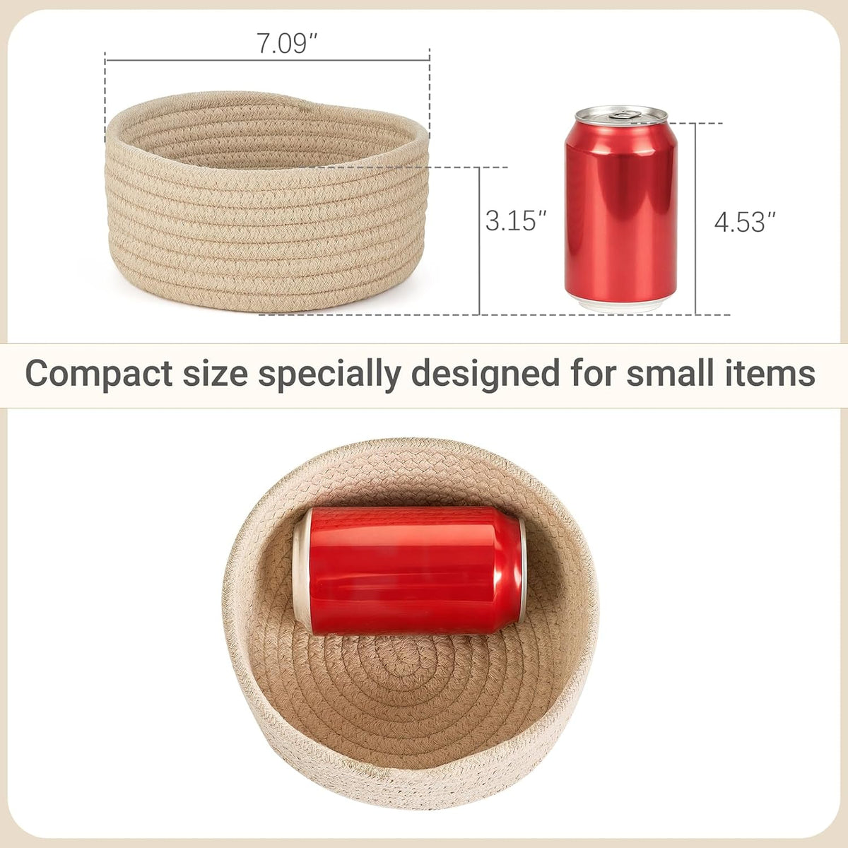 Basket dimensions: 7.09 inches diameter and 3.15 inches high; can shown for scale only